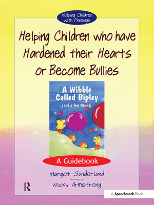 cover image of Helping Children Who Have Hardened Their Hearts or Become Bullies